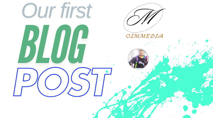 Oimmedia First Blog Post